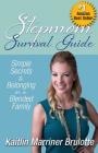 Stepmom Survival Guide: Simple Secrets to Belonging in a Blended Family Cover Image