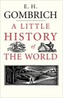 A Little History of the World (Little Histories) By E. H. Gombrich, Clifford Harper (Illustrator) Cover Image