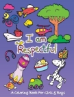 I Am Respectful: A Coloring Book for Girls and Boys - Activity Book for Kids to Build A Strong Character By Sketchbuddies Cover Image