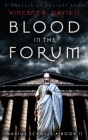 Blood in the Forum: A Novella of Ancient Rome By II Davis, Vincent B. Cover Image