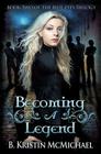 Becoming a Legend By B. Kristin McMichael Cover Image