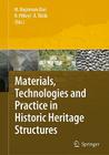 Materials, Technologies and Practice in Historic Heritage Structures By Maria Bostenaru-Dan (Editor), Richard Pøikryl (Editor), Akos Török (Editor) Cover Image