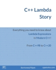 C++ Lambda Story: Everything you need to know about Lambda Expressions in Modern C++! By Bartlomiej Filipek Cover Image