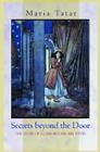 Secrets Beyond the Door: The Story of Bluebeard and His Wives By Maria Tatar Cover Image
