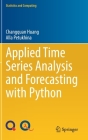 Applied Time Series Analysis and Forecasting with Python (Statistics and Computing) By Changquan Huang, Alla Petukhina Cover Image