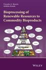 Bioprocessing of Renewable Res By Virendra S. Bisaria (Editor), Akihiko Kondo (Editor) Cover Image