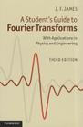 A Student's Guide to Fourier Transforms By J. F. James Cover Image