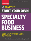 Start Your Own Specialty Food Business: Your Step-By-Step Startup Guide to Success Cover Image