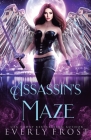 Assassin's Magic 4: Assassin's Maze By Everly Frost Cover Image