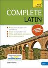 Complete Latin Beginner to Intermediate Course: Learn to read, write, speak and understand a new language By Gavin Betts Cover Image