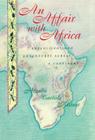An Affair with Africa Lib/E: Expeditions and Adventures Across a Continent By Alzada Carlisle Kistner, C. M. Hebert (Read by) Cover Image