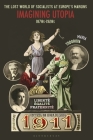 The Lost World of Socialists at Europe's Margins: Imagining Utopia, 1870s - 1920s By Maria Todorova Cover Image