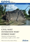Civil War? Interstate War? Hybrid War?: Dimensions and Interpretations of the Donbas Conflict in 2014-2020 (Soviet and Post-Soviet Politics and Society) By Jakob Hauter (Editor), Andrew Wilson (Foreword by) Cover Image