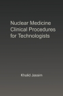 Nuclear Medicine Clinical Procedures for Technologists By Khalid Jassim Cover Image
