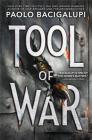 Tool of War (Ship Breaker) By Paolo Bacigalupi Cover Image