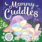 Mommy Cuddles: Padded Board Book By IglooBooks, Daniel Howarth (Illustrator) Cover Image