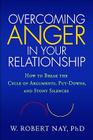 Overcoming Anger in Your Relationship: How to Break the Cycle of Arguments, Put-Downs, and Stony Silences Cover Image