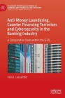 Anti-Money Laundering, Counter Financing Terrorism and Cybersecurity in the Banking Industry: A Comparative Study Within the G-20 (Palgrave MacMillan Studies in Banking and Financial Institut) By Felix I. Lessambo Cover Image