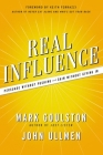 Real Influence: Persuade Without Pushing and Gain Without Giving in By Mark Goulston, John Ullmen Cover Image