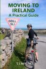 Moving to Ireland: A Practical Guide By C. L. Mitchell Cover Image