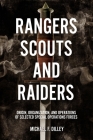 Rangers, Scouts, and Raiders: Origin, Organization, and Operations of Selected Special Operations Forces By Michael F. Dilley Cover Image
