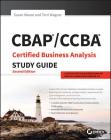 CBAP/CCBA Certified Business Analysis Study Guide Cover Image