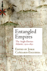 Entangled Empires: The Anglo-Iberian Atlantic, 15-183 Cover Image