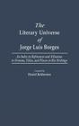 The Literary Universe of Jorge Luis Borges: An Index to References and Allusions to Persons, Titles, and Places in His Writings (Bibliographies and Indexes in World Literature) By Daniel Balderston Cover Image