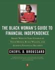 The Black Woman's Guide to Financial Independence: Smart Ways to Take Charge of Your Money, Build Wealth, and Achieve Financial Security Cover Image