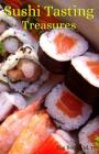 Sushi Tasting Treasures Log Book Vol. 17: A Comprehensive Tracker for Your Tasting Adventure By Sushi Tasting Treasures Cover Image