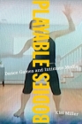 Playable Bodies: Dance Games and Intimate Media By Kiri Miller Cover Image
