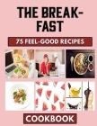 The Breakfast: Breakfast Recipes for you By Ronald Ortiz Cover Image