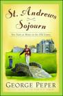St. Andrews Sojourn: St. Andrews Sojourn By George Peper Cover Image