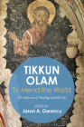 'Tikkun Olam' -To Mend the World By Jason A. Goroncy (Editor), Alfonse Borysewicz (Foreword by) Cover Image