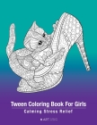 Tween Coloring Book For Girls: Calming Stress Relief: Colouring Pages For Relaxation, Preteens, Ages 8-12, Detailed Zendoodle Drawings, Relaxing Art Cover Image