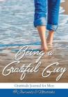 Being a Grateful Guy. Gratitude Journal for Men Cover Image