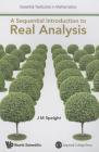 A Sequential Introduction to Real Analysis (Essential Textbooks in Mathematics) By J. Martin Speight Cover Image