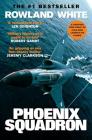 Phoenix Squadron: A Hi-Octane True Story of Fast Jets, Big Decks and Top Guns By Rowland White Cover Image