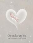 Remembering Me: Early Pregnancy Loss Edition By Shaela Mauger, Mifsud Fay (Cover Design by) Cover Image