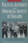 Political Authority and Provincial Identity in Thailand: The Making of Banharn-Buri (Studies on Southeast Asia #53) Cover Image