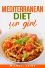 Mediteranean Diet for Girl: Discover the Delicious Path to Health Cover Image