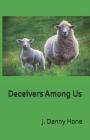 Deceivers Among Us By Danny Hone Cover Image