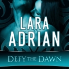 Defy the Dawn Lib/E By Lara Adrian, Hillary Huber (Read by) Cover Image