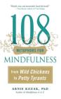 108 Metaphors for Mindfulness: From Wild Chickens to Petty Tyrants By Arnie Kozak Cover Image