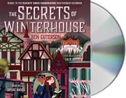 The Secrets of Winterhouse By Ben Guterson, Chloe Bristol (Illustrator), Sophie Amoss (Read by) Cover Image