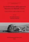 La fortificazione della piazza di Messina e le Martello Tower: Il piano difensivo anglo siciliano nel 1810 (BAR International #2644) Cover Image