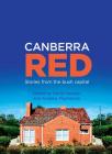 Canberra Red: Stories from the Bush Capital Cover Image