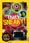 That's Sneaky: Stealthy Secrets and Devious Data That Will Test Your Lie Detector By Crispin Boyer Cover Image