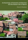 Archaeology of Domestic Architecture and the Human Use of Space Cover Image