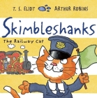 Skimbleshanks: The Railway Cat (Old Possum Picture Books) By T. S. Eliot, Arthur Robins (Illustrator) Cover Image